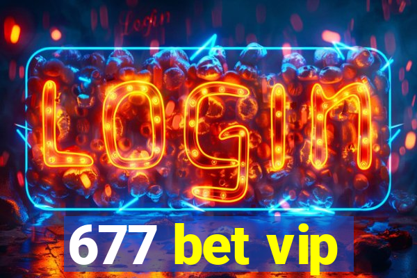 677 bet vip